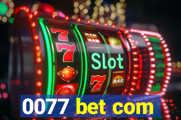 0077 bet com